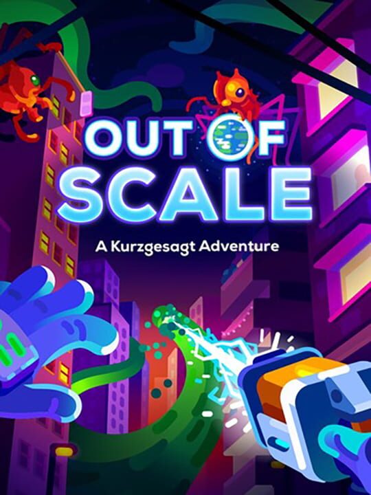 Out of Scale: A Kurzgesagt Adventure