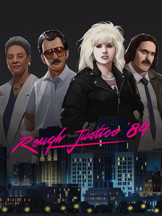 Rough Justice: ’84