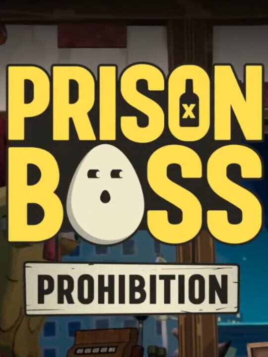 Prison Boss: Prohibition