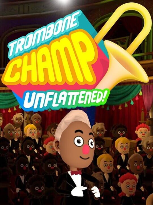 Trombone Champ: Unflattened!